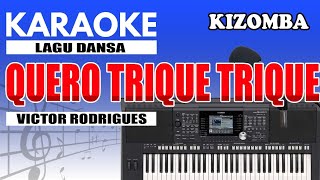 Karaoke  Quero Trique Trique  Kizomba [upl. by Wrigley]