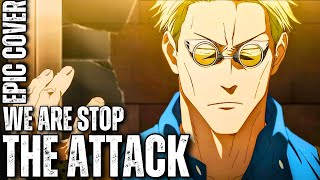 JUJUTSU KAISEN OST Nanami Kento Theme WE ARE STOP THE ATTACK HQ Epic Rock Cover [upl. by Ennaitsirk]