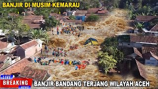 ACEH BANJIRRRRACEH DILANDA BANJIR BANDANG DI MUSIM KEMARAU  INFO BANJIR HARI INI [upl. by Agnese]