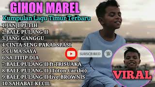 GIHON MAREL JANJI PUTIH BALE PULANG II Kumpulan Lagu Timur Terbaru amp Terpopuler [upl. by Einnel117]