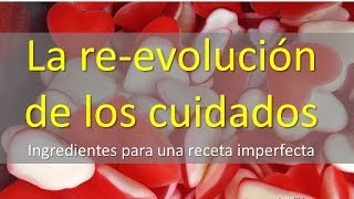 La reevolucion de los cuidados ingredientes para una receta imperfecta [upl. by Emrich]