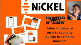 Nickel  Ton nouveau compte de paiement  interdit bancaire ou toi qui quitte le domaine bancaire [upl. by Michaela198]