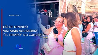 FÃS DE NININHO VAZ MAIA AGUARDAM quotEL TIEMPOquot DO CONCERTO [upl. by Mihcaoj]