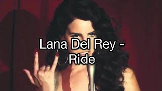 Lana Del Rey  Ride Lyrics [upl. by Auqenes]