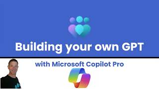 Creating your first custom GPT with Microsoft Copilot Pro [upl. by Ringsmuth]