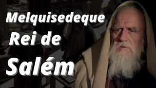 A História De Melquisedeque O Rei De Salém [upl. by Anoved]