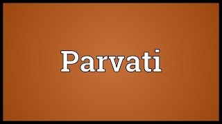 Parvati Meaning [upl. by Guntar]