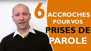 6 accroches pour vos prises de parole [upl. by Queen]