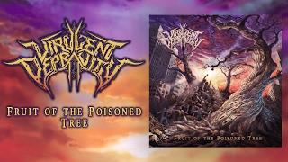 VIRULENT DEPRAVITY  Fruit of the Poisoned Tree Official Full Album Stream [upl. by Wileen]