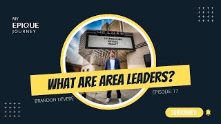 What Is Epique Realty My Epique Journey  Episode 17 What Are Area Leaders [upl. by Ardaed]