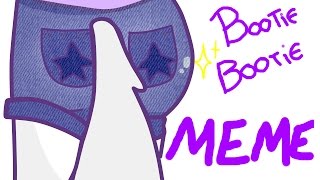 Bootie Bootie  meme  THANKS FOR 7K [upl. by Nodnerb369]