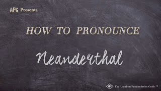 How to Pronounce Neanderthal Real Life Examples [upl. by Edelson844]