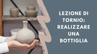 Lezione di Tornio base 2  Come realizzare una bottiglia [upl. by Duck265]