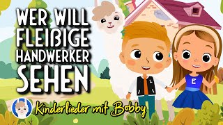 👨‍🔧 Wer will fleißige Handwerker sehen 👩‍🔧  Kinderlieder mit Bobby [upl. by Lardner]