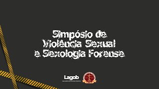 Simpósio de Violência Sexual e Sexologia Forense  DIA 2 [upl. by Volding]