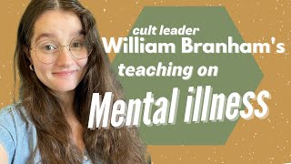 Cult Leader William Branhams teaching on Mental Illness and Depression  Is it biblical [upl. by Yates611]