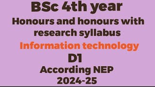 information technology D1 syllabus with practicalBSc 4th yearAccording NEP 202425 [upl. by Aniretake441]