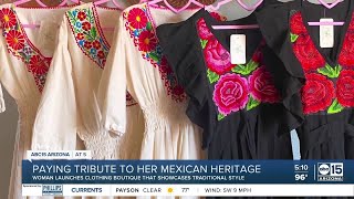 Tonopah woman opens boutique showcasing authentic Mexican fashion [upl. by Hornstein]