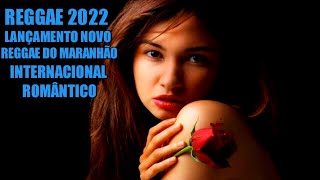 REGGAE 2022 LANÇAMENTO NOVO  REGGAE INTERNACIONAL REMIX 2022REGGAE ROMÂNTICO 2022 MELO NCS5 [upl. by Falk]