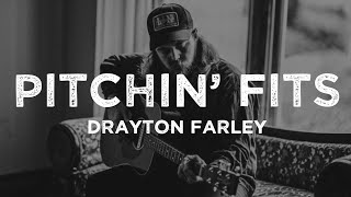 Drayton Farley  Pitchin Fits Lyrics [upl. by Jacqueline937]