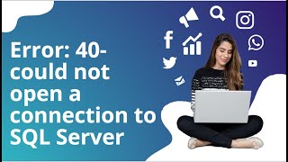 Error 40 could not open a connection to SQL Server [upl. by Sonny]