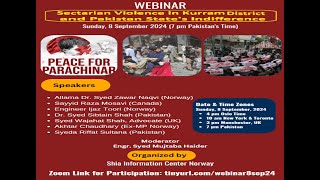 Webinar Sectarian Violence in Kurram Agency and Pakistan States Indifference [upl. by Ayadahs]