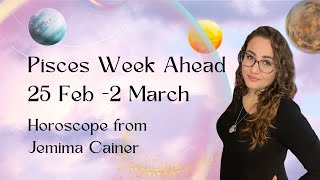 Pisces Horoscope 25 Feb  2 March 2024 [upl. by Ytirehc]