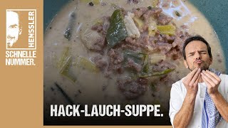 Schnelles HackLauchSuppe Rezept von Steffen Henssler [upl. by Ylrak]