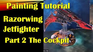 Razorwing Jetfighter Painting tutorial part 2 The Cockpit [upl. by Jovitta]