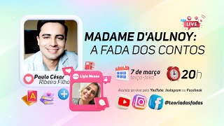 Madame dAulnoy a fada dos contos  com Paulo CÃ©sar Ribeiro Filho [upl. by Enelrac867]