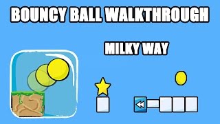 Bouncy Ball  Milky Way 121 [upl. by Airreis46]