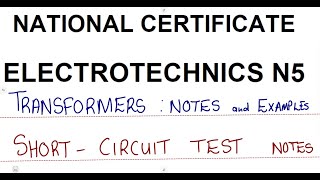 Electrotechnics N5 Transformer Short Circuit Test Notes  Transformers mathszoneafricanmotives [upl. by Ihcego93]