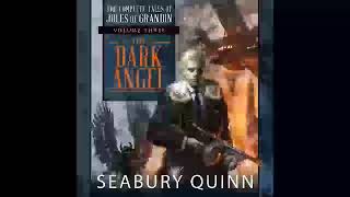 The Dark Angel The Complete Tales of Jules de Grandin Volume Three Seabury Quinn  Part 1 [upl. by Enenaj518]