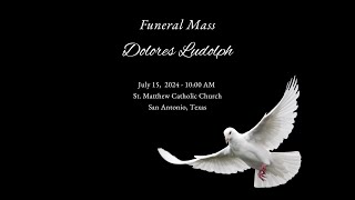 Funeral Mass Dolores Ludolph  July 15 2024  1000 AM [upl. by Yenobe]