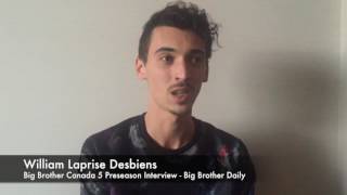 William Laprise Desbiens  Big Brother Canada 5 Preseason Interview [upl. by Enoval11]