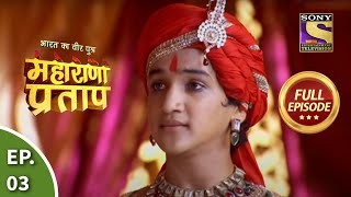 Bharat Ka Veer Putra  Maharana Pratap  भारत का वीर पुत्रमहाराणा प्रताप  Ep 3  Full Episode [upl. by Demetris]