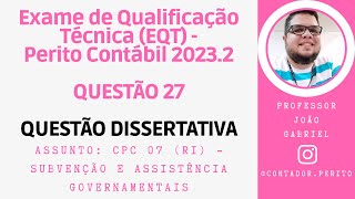 EQT PERITO CONTÁBIL 20232  QUESTÃO 27  Dissertativa sobre CPC 07  Subvenção Governamental [upl. by Cram]