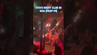 TITOS NIGHT CLUB IN GOA PART74 ytshorts youtubeshorts shorts [upl. by Germano]