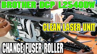 Brother DCP L2540DW Change Fuser Roller and Laser Unit Cleaning [upl. by Lyudmila]