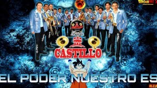 Banda Castillo  El Poder Nuestro Es [upl. by Naliorf]