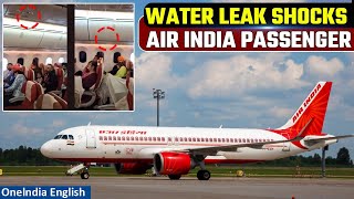 Watch Air India Passengers Shocked as Water Streams Down Overhead Bins MidFlight  Oneindia News [upl. by Htebazil]