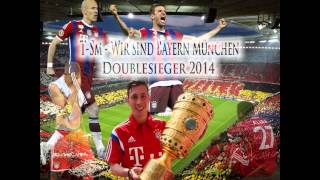 TSm  Wir sind Bayern München  Doublesieger 2014 [upl. by Blain]