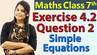 Q 2 Ex 42  Simple Equations  Chapter 4  Maths Class 7th  NCERT [upl. by Garibold]