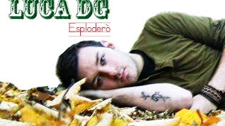 Luca DG  Esploderò  Single Music Video [upl. by Valoniah]