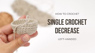 How to Crochet a Regular Single Crochet Decrease lefthanded  Amigurumi Essentials [upl. by Itsa]