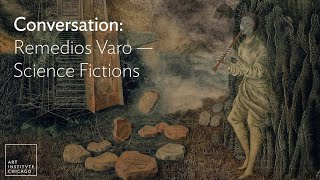 Conversation Remedios Varo—Science Fictions [upl. by Oinegue]