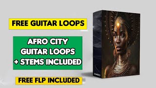 Free Guitar Loops Sample Pack Afro City Guitar Loops  Stems [upl. by Aneladdam222]