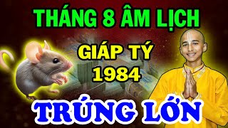 Tử vi THÁNG 8 ÂM LỊCH GIÁP TÝ 1984 Phát tài phát lộc Đổi vận đổi đời Tiền về ngập két [upl. by Adnolrehs]