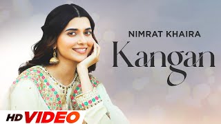 Kangan HD Video  Nimrat Khaira  Latest Punjabi Songs 2024  New Punjabi Song 2024 [upl. by Kaitlin]