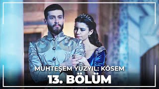 Muhteşem Yüzyıl Kösem 13Bölüm HD [upl. by Thisbee605]